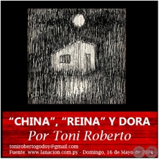 CHINA, REINA Y DORA - Por Toni Roberto - Domingo, 16 de Mayo de 2021